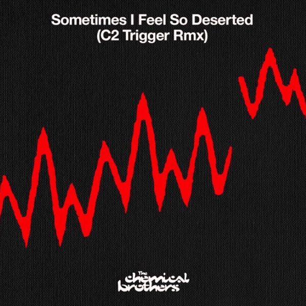 The Chemical Brothers – Sometimes I Feel So Deserted (Carl Craig Trigger RMX) [2015]