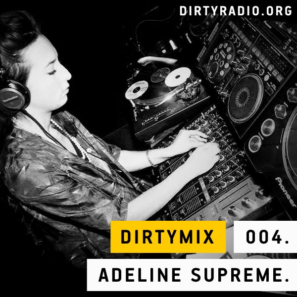 dirtymix-podcast-004-adeline-supreme