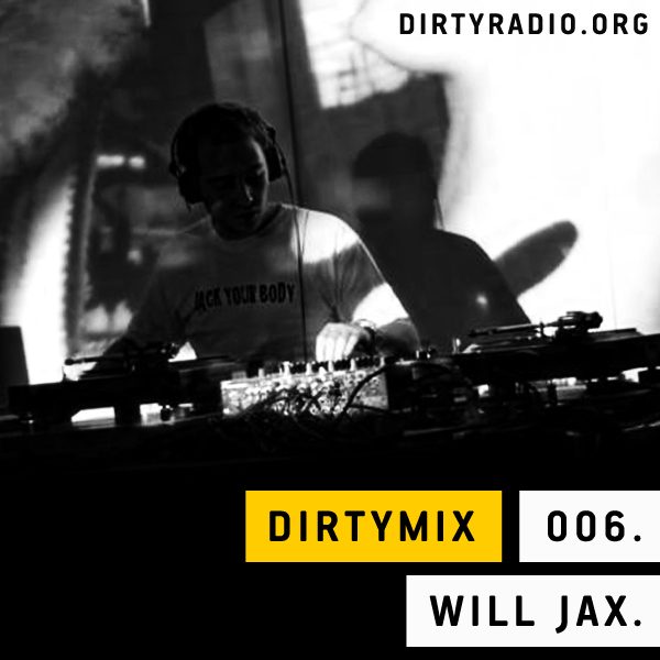 dirtymix-podcast-006-will-jax